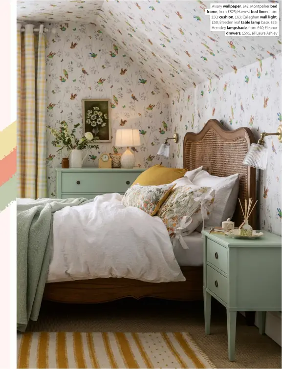  ?? ?? Aviary wallpaper, £42; Montpellie­r bed frame, from £825; Harvest bed linen, from £50; cushion, £63; Callaghan wall light, £50; Breeden leaf table lamp base, £55; Hemsley lampshade, from £40; Eleanor drawers, £595, all Laura Ashley