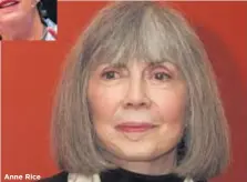  ??  ?? Anne Rice