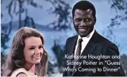  ?? ?? Katharine Houghton and Sidney Poitier in “Guess Who’s Coming to Dinner”