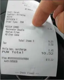  ?? SUBMITTED PHOTO ?? Robert Marchetti’s Wendy’s receipt clearly shows the Philly soda tax had been applied to his meal.