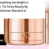  ??  ?? SK-II LXP uLTImATE REVIVAL EYE CREAm