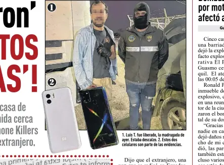  ?? Fotos: Freddy Rodríguez / EXTRA y cortesía ?? 1 2 1. Luis T. fue liberado, la madrugada de ayer. Estaba descalzo. 2. Estos dos celulares son parte de las evidencias.