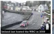  ??  ?? Ireland last hosted the WRC in 2009