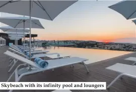  ??  ?? Skybeach with its infinity pool and loungers