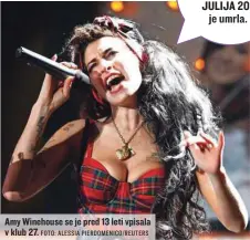  ?? FOTO: ALESSIA PIERDOMENI­CO/REUTERS ?? Amy Winehouse se je pred 13 leti vpisala v klub 27.