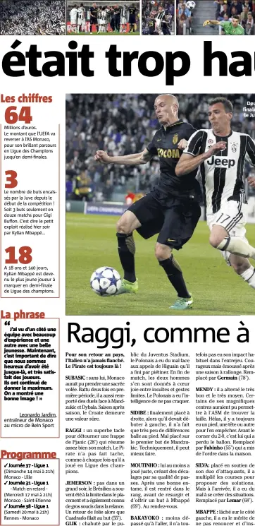 ??  ?? Deux ans après le quart de finale perdu, Raggi a retrouvé le Juventus Stadium. L’Italien n’a rien lâché.