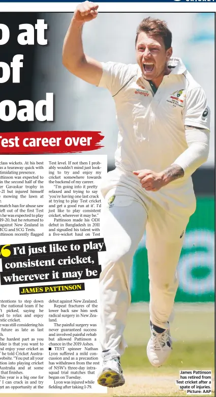  ?? ?? James Pattinson has retired from Test cricket after a spate of injuries. Picture: AAP