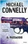  ??  ?? MICHAEL CONNELLY Il passaggio Traduzione di Mariagiuli­a Castagnone PIEMME Pagine 360, € 19,90 In libreria dal 17 gennaio