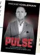  ?? ?? Pulse, a memoir on life, near death and a new life, Mickey Coleman, published by Hero Books.