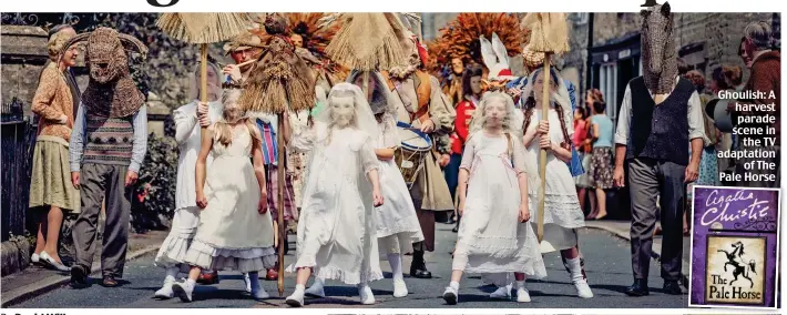  ??  ?? Ghoulish: A harvest parade scene in the TV adaptation of The Pale Horse