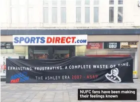  ??  ?? NUFC fans have been making their feelings known