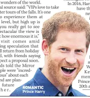  ??  ?? ROMANTIC Prince Harry