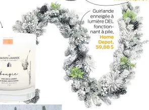  ??  ?? Guirlande enneigée à lumière DEL fonctionna­nt à pile,
Home Depot, 59,88 $