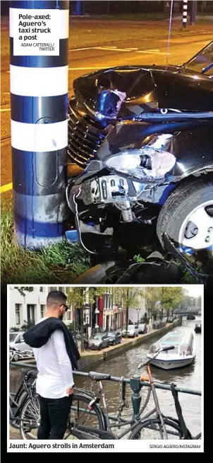  ?? ADAM CATTERALL/ TWITTER ?? Pole-axed: Aguero’s taxi struck a post Jaunt: Aguero strolls in Amsterdam