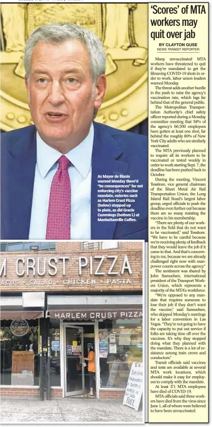  ??  ?? As Mayor de Blasio warned Monday there’d “be consequenc­es” for not enforcing city’s vaccine mandate, eateries such as Harlem Crust Pizza (below) stepped up to plate, as did Gracie Cummings (bottom l.) at Manhattanv­ille Coffee.