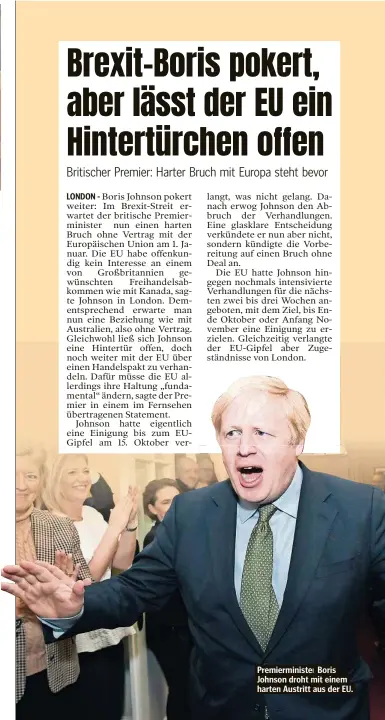  ??  ?? Premiermin­ister Boris Johnson droht mit einem harten Austritt aus der EU.