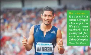  ?? Photo: The Mirror ?? On course…
Reigning 400m Olympic champion Wayde van Niekerk has qualified for next month’s Tokyo Olympics