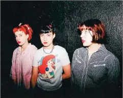  ?? TAMMY RAE CARLAD/BIKINI KILL RECORDS/AFP ?? Feminist Punk Band ‘Bikini Kill’ members (from left to right) Kathi Wilcox, Kathleen Hanna, Tobi Vail.