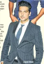  ??  ?? Zayed Khan