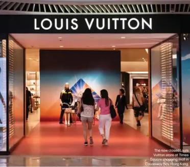  ?? ?? The now closed Louis Vuitton store at Times Square shopping mall in Causeway Bay, Hong Kong.