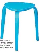  ?? IKEA ?? Ikea’s Kyrre stool in sky blue brings a fresh new look to a basic stool, $17.99, ikea.com