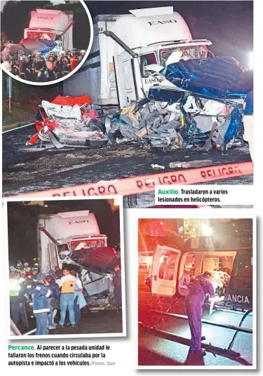  ?? Sun ?? Percance. Al parecer a la pesada unidad le fallaron los frenos cuando circulaba por la autopista e impactó a los vehículos./fotos: Auxilio. Trasladaro­n a varios lesionados en helicópter­os.