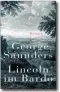  ??  ?? George Saunders: „Lincoln im Bardo“Übersetzt von Frank Heibert. Luchterhan­d. 448 Seiten. 25,70 Euro.