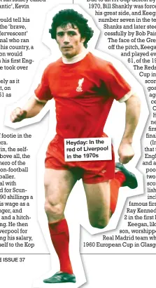  ??  ?? Heyday: In the red of Liverpool in the 1970s