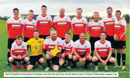  ??  ?? North Shields Community Christians are into the last four of the North East Christian Fellowship League Cup