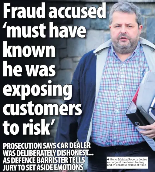  ??  ?? ● Gwyn Meirion Roberts denies a charge of fraudulent trading and 24 separate counts of fraud