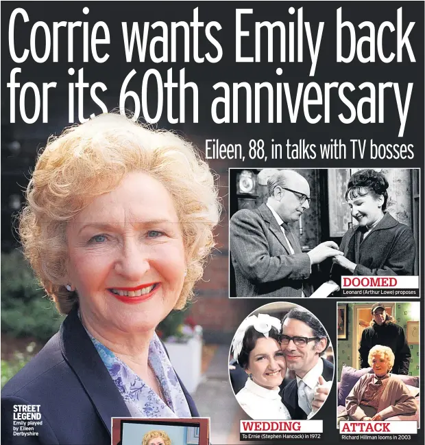  ??  ?? STREET LEGEND Emily played by Eileen Derbyshire WEDDING
To Ernie (Stephen Hancock) in 1972
DOOMED
Leonard (Arthur Lowe) proposes ATTACK
Richard Hillman looms in 2003