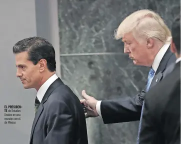  ??  ?? El prEsidEntE de Estados Unidos en una reunión con el de México