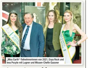  ?? ?? „Miss Earth“-teilnehmer­innen von 2021, Enya Rock und Ieva Pocyte mit Lugner und Missen-chefin Gassner