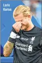  ??  ?? Loris Karius