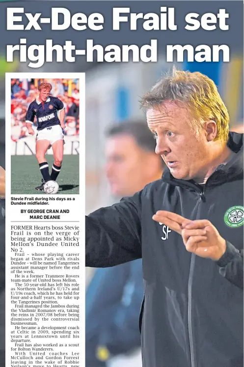  ??  ?? Stevie Frail during his days as a Dundee midfielder.
Stevie Frail spent six years on the coaching staff at Celtic and also had a