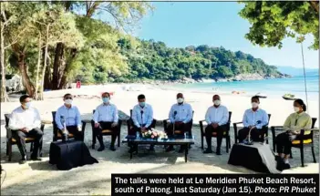  ?? Photo: PR Phuket ?? The talks were held at Le Meridien Phuket Beach Resort, south of Patong, last Saturday (Jan 15).