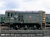  ??  ?? MR-511: BR green, wasp stripes, 15105