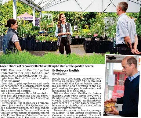  ??  ?? Green shoots of recovery: Duchess talking to staff at the garden centre
Wills and Cake: In shop