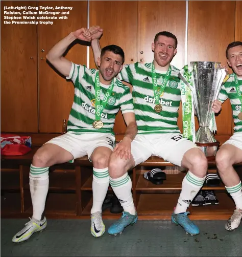  ?? ?? (Left-right) Greg Taylor, Anthony Ralston, Callum McGregor and Stephen Welsh celebrate with the Premiershi­p trophy