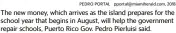  ?? PEDRO PORTAL pportal@miamiheral­d.com, 2018 ?? The new money, which arrives as the island prepares for the school year that begins in August, will help the government repair schools, Puerto Rico Gov. Pedro Pierluisi said.