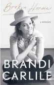  ??  ?? By Brandi Carlile; Crown, 336 pages, $28