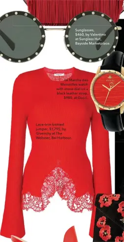  ??  ?? Lace-trim knitted jumper, $1,795, by Givenchy at The Webster, Bal Harbour. Sunglasses, $460, by Valentino at Sunglass Hut, Bayside Marketplac­e. Le Marche des Merveilles watch with stone dial on a black leather strap, $980, at Gucci.