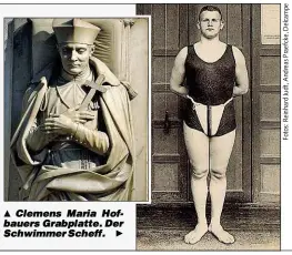  ??  ?? Clemens Maria Hofbauers Grabplatte. Der Schwimmer Scheff.