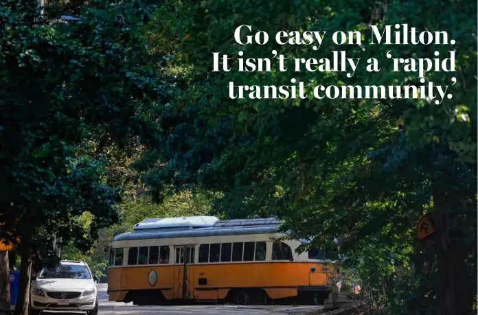  ?? LANE TURNER/GLOBE STAFF ?? Because the Mattapan Trolley makes a foray through a corner of Milton, the town is covered by the state’s new zoning requiremen­ts for MBTA communitie­s.