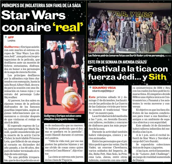  ?? AFP ARCHIVO. ?? Guillermo y Enrique estaban como chiquitos con juguete nuevo. Los fiebres podrán tomarse fotos con Darth Vader y otros personajes.