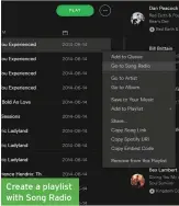  ??  ?? Create a playlist with Song Radio