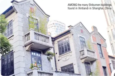  ??  ?? AMONG the many Shikumen buildings found in Xintiandi in Shanghai, China