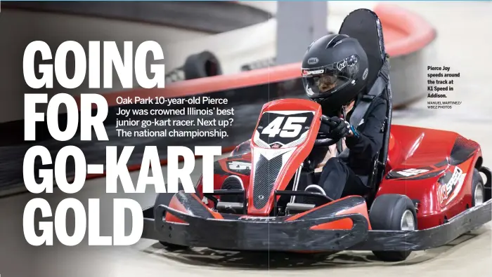  ?? MANUEL MARTINEZ/ WBEZ PHOTOS ?? Pierce Joy speeds around the track at K1 Speed in Addison.