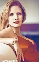  ??  ?? “I’m trying to put something positive out there,” says Jessica Chastain in Town & Country’s December-January issue. “Something to inspire girls [to] go into science, to run for office, to try to join the space program.”