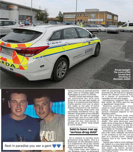  ??  ?? Cruel twist of fate: Slain Davis’s tribute to friend, Seán Little Broad daylight: The scene of the second fatal shooting, in Darndale, Dublin